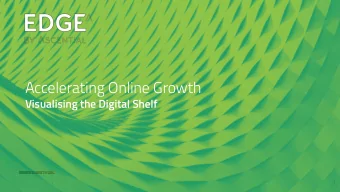 Accelerating Online Growth  Visualising the Digital Shelf  1  Matt Foster  9 Years with Ascential