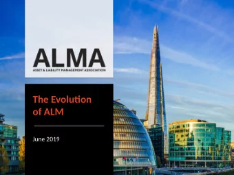 The Evolutjon  of ALM  June 2019  How will ALM change  The Evolving External  Increasing