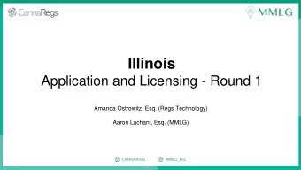 Illinois  Application and Licensing - Round 1  Amanda Ostrowitz, Esq. (Regs Technology)  Aaron