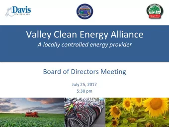 Valley Clean Energy Alliance  A locally controlled energy provider  Board of Directors Meeting