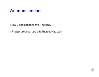 Announcements  HW 3 postponed to this Thursday  Project proposal due this Thursday as well  1