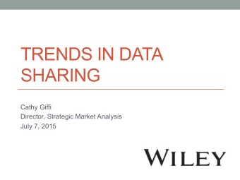 TRENDS IN DATA  SHARING  Cathy Giffi Director, Strategic Market Analysis  July 7, 2015  About Me