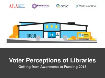 Voter Perceptions of Libraries  Getting from Awareness to Funding 2018  Session presenters  Marci