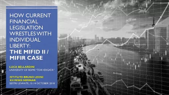 HOW CURRENT  FINANCIAL  LEGISLATION  WRESTLES WITH  INDIVIDUAL  LIBERTY:  THE MIFID II /  MIFIR