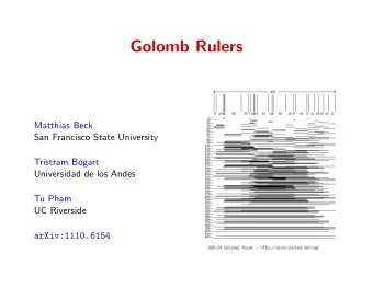 Golomb Rulers  Matthias Beck  San Francisco State University  Tristram Bogart  Universidad de los