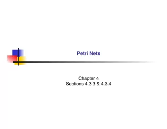 Petri Nets     Chapter 4    Sections 4.3.3 &amp; 4.3.4       Definition of a