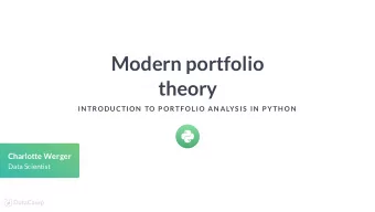 Modern portfolio  theory  IN TRODUCTION  TO P ORTF OLIO AN ALYS IS  IN  P YTH ON  Charlotte Werger