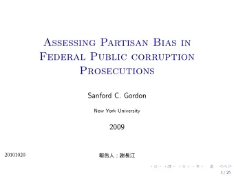 Assessing Partisan Bias in  Federal Public corruption  Prosecutions  Sanford C. Gordon  New York