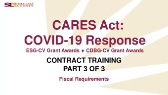 CARES Act:  COVID-19 Response ESG-CV Grant Awards  CDBG-CV Grant Awards  CONTRACT TRAINING  PART