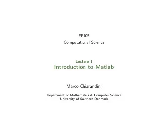 Introduction to Matlab  Marco Chiarandini  Department of Mathematics &amp; Computer Science