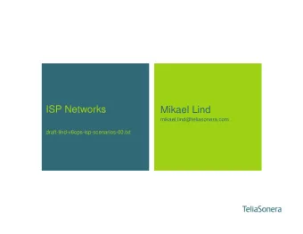 ISP Networks  Mikael Lind  mikael.lind@teliasonera.com  draft-lind-v6ops-isp-scenarios-00.txt  Team