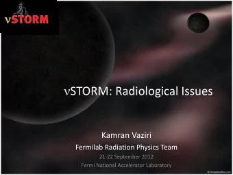 n STORM: Radiological Issues  Kamran Vaziri  Fermilab Radiation Physics Team  21-22 September 2012