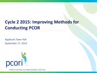 Cycle 2 2015: Improving Methods for  Conducting PCOR  Applicant Town Hall  September 17, 2015