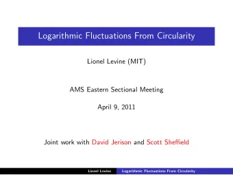 Logarithmic Fluctuations From Circularity  Lionel Levine (MIT)  AMS Eastern Sectional Meeting