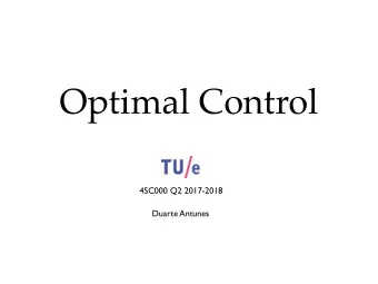 Optimal Control  4SC000 Q2 2017-2018  Duarte Antunes  Recap  Continuous-time optimal control