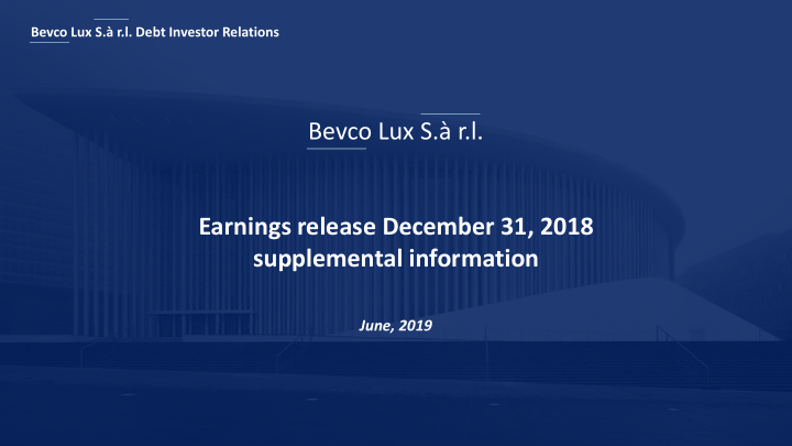 bevco lux s r l earnings release december 31 2018