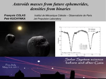 Asteroids masses from future ephemerides,  densities from binaries Franois COLAS Institut de