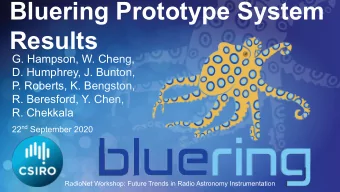 Bluering Prototype System  Results  G. Hampson, W. Cheng,  D. Humphrey, J. Bunton,  P. Roberts, K.