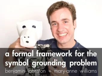 a formal framework for the  symbol grounding problem  benjamin johnston + mary-anne williams  mouse