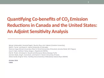 Quan%fying Co-benefits of CO 2 Emission  Reduc%ons in Canada and the United States: An Adjoint