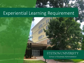 Experiential Learning Requirement  ELR is Grounded in the Business  Schools Strategic Plan