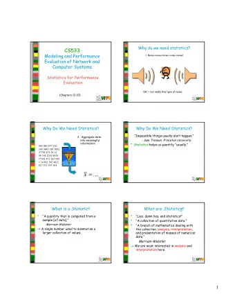 =  x  ... What is a Statistic ? What are Statistic s ?      A quantity that is computed
