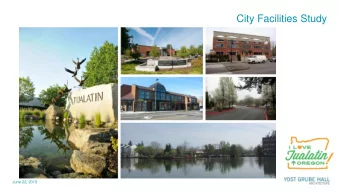 City Facilities Study June 22, 2015 Presentation Overview  1. Review Overall Goals of the Project