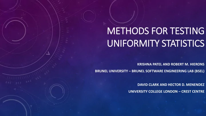 method hods for t testing g uni niformity s stati tisti