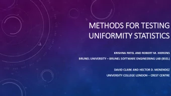 METHOD  HODS FOR T  TESTING  G  UNI  NIFORMITY S  STATI  TISTI  TICS  CS  KRISHNA PATEL AND ROBERT
