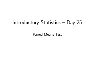Introductory Statistics  Day 25  Paired Means Test 4.4  Paired Tests Find the data set