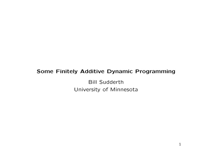 some finitely additive dynamic programming bill sudderth