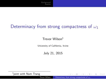 Outline  Background AD and large cardinal properties of  1 AD R + DC and more large cardinal