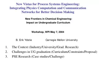 New Vistas for Process Systems Engineering:  Integrating Physics Computation and Communication