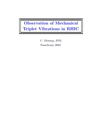 Observation of Mechanical  Triplet Vibrations in RHIC  C. Montag, BNL  Nanobeam 2002  Overview of