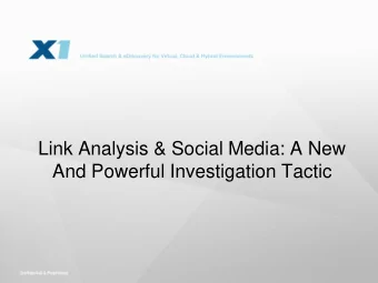 Link Analysis &amp; Social Media: A New  And Powerful Investigation Tactic  Link Analysis &amp;