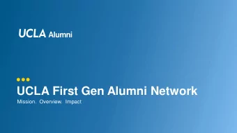 UCLA First Gen Alumni Network  Mission.  Overview.  Impact  Established 2017  First Gen refers to