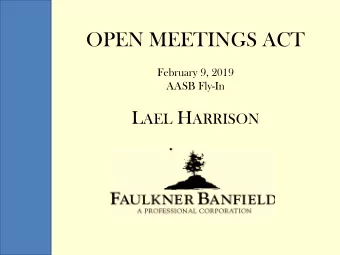 OPEN MEETINGS ACT  February 9, 2019  AASB Fly-In L AEL H ARRISON B ASICS  A A LL  LL  ME