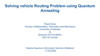 Solving vehicle Routing Problem using Quantum  Annealing  Pawe Gora  Faculty of Mathematics,
