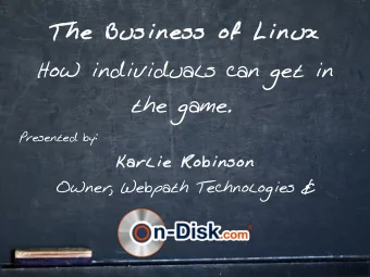 The Business of Linux  How individuals can get in the game. Presented by:  Karlie Robinson  Owner,