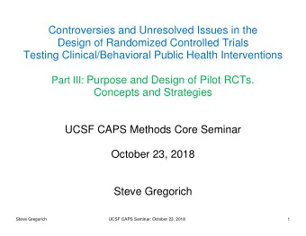 Controversies and Unresolved Issues in the  Design of Randomized Controlled Trials Testing