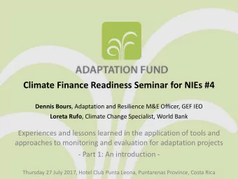 Climate Finance Readiness Seminar for NIEs #4 Dennis Bours , Adaptation and Resilience M&amp;E