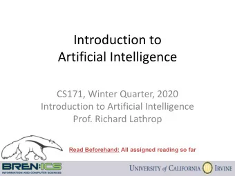 Introduction to  Artificial Intelligence  CS171, Winter Quarter, 2020  Introduction to Artificial