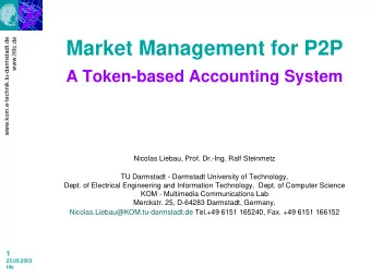 Market Management for P2P  A Token-based Accounting System  Nicolas Liebau, Prof. Dr.-Ing. Ralf