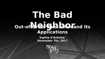 The Bad  Neighbor  Out-of-Order Execution and Its  Applications  Sophia dAntoine  November 7th,
