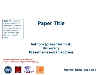 Paper Title  this slide design to  match your template  as long as it includes  all the