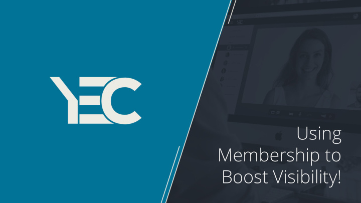 using membership to boost visibility