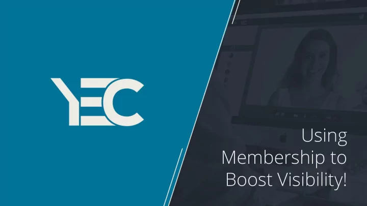 using membership to boost visibility