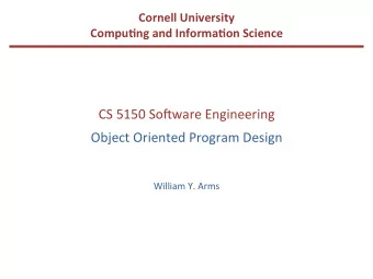 CS  5150  So(ware  Engineering    Object  Oriented  Program  Design