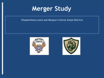 Merger Study Elizabethtown-Lewis and Westport Central School Districts  Why Consider