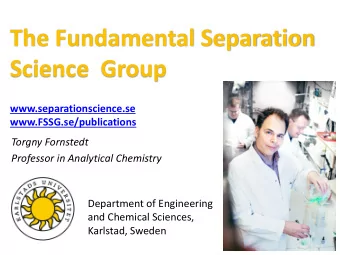 The Fundamental Separation  Science  Group  www.separationscience.se  www.FSSG.se/publications